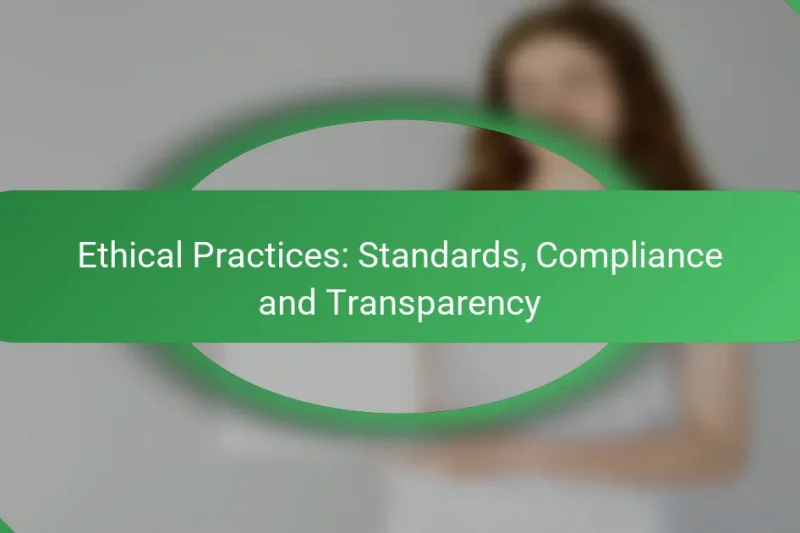 Ethical Practices: Standards, Compliance and Transparency