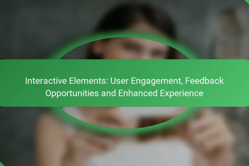 Interactive Elements: User Engagement, Feedback Opportunities and Enhanced Experience