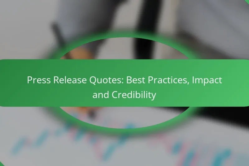 Press Release Quotes: Best Practices, Impact and Credibility