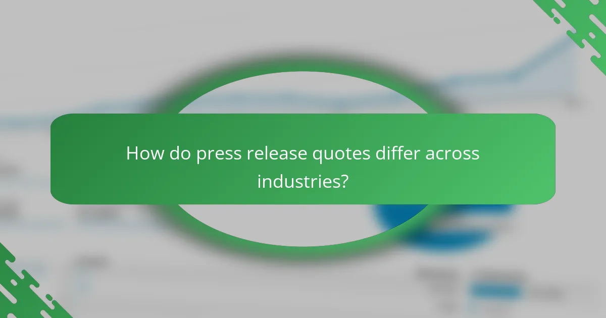 How do press release quotes differ across industries?
