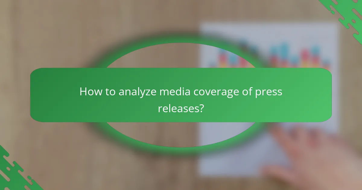 How to analyze media coverage of press releases?