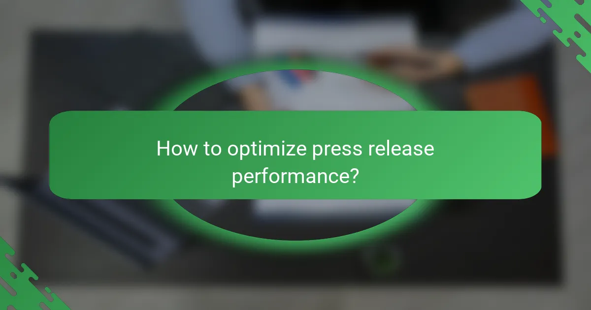 How to optimize press release performance?