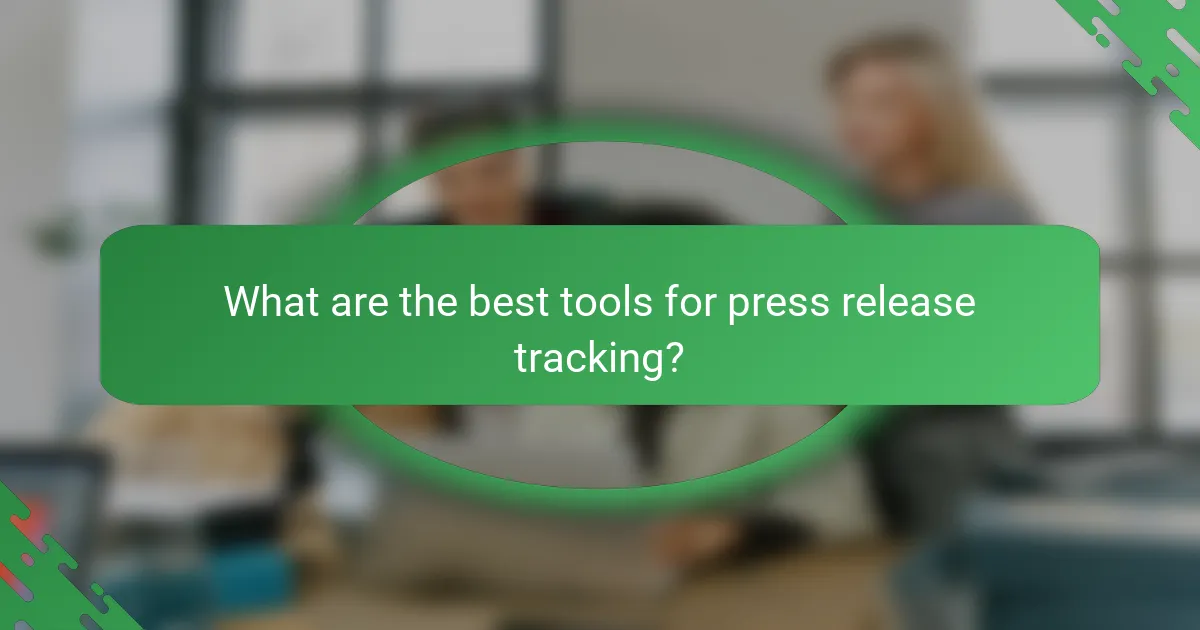 What are the best tools for press release tracking?