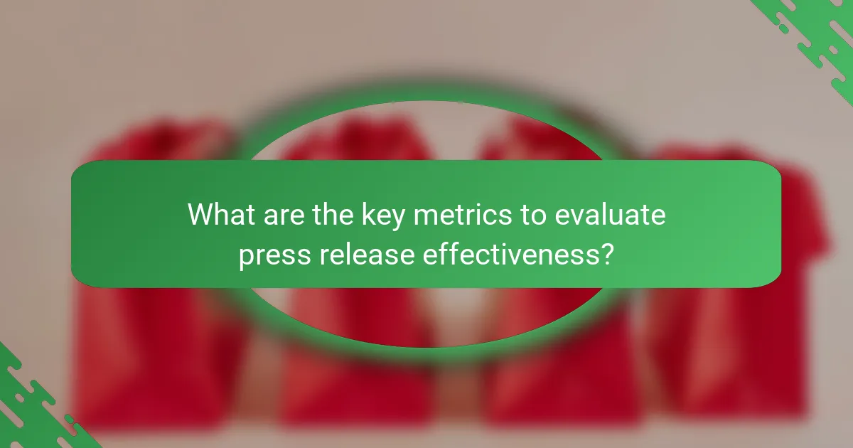 What are the key metrics to evaluate press release effectiveness?