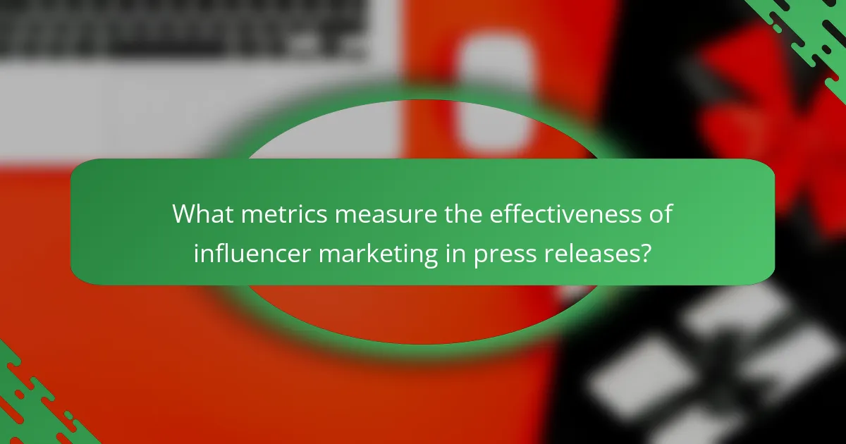 What metrics measure the effectiveness of influencer marketing in press releases?