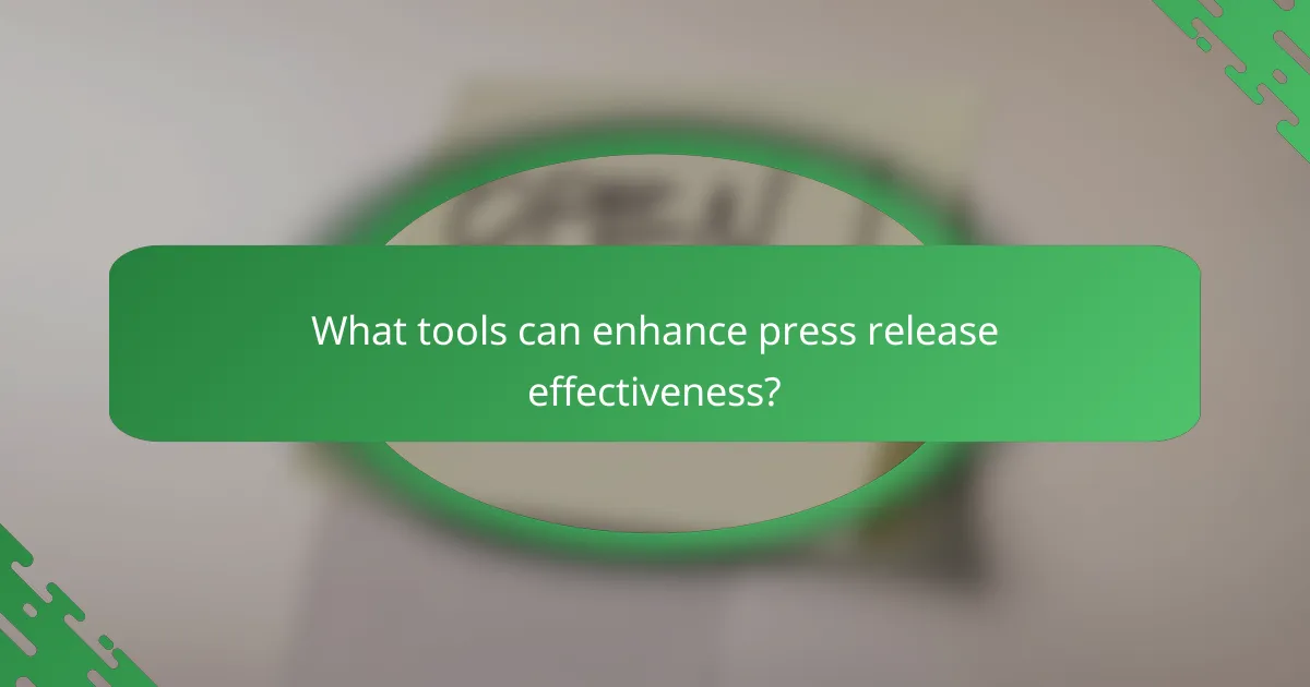 What tools can enhance press release effectiveness?